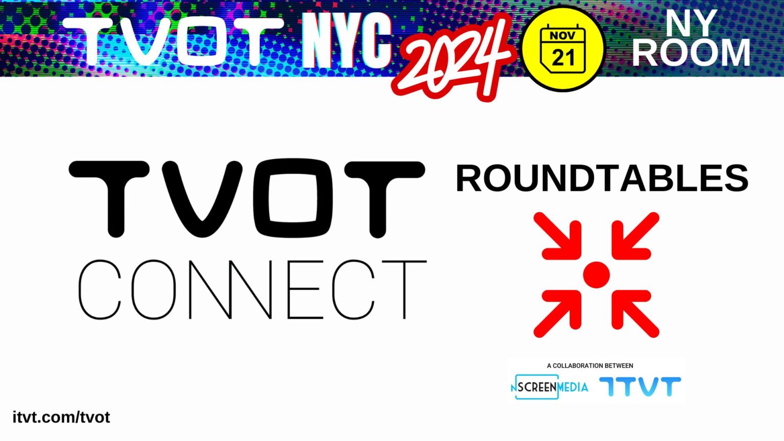 TVOT NYC 2024: TVOT CONNECT Roundtables - ITVT